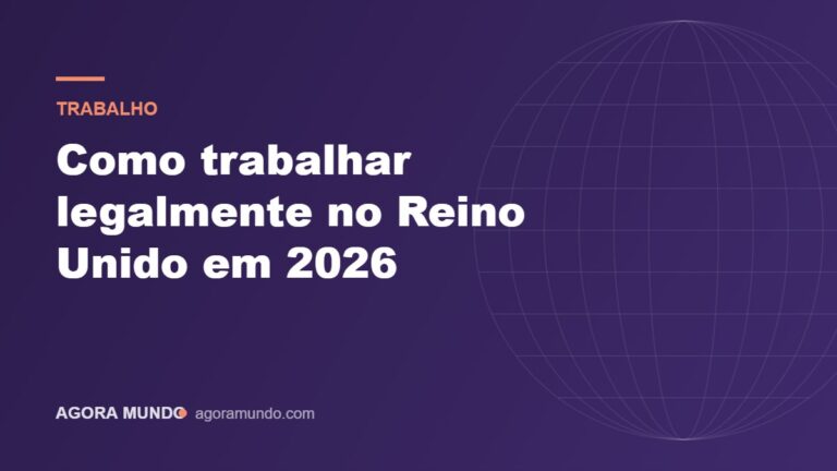 Como trabalhar legalmente no Reino Unido em 2026
